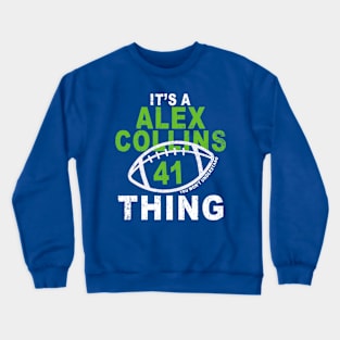 it's a alex collins thing Crewneck Sweatshirt